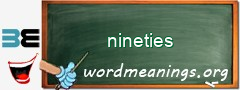 WordMeaning blackboard for nineties